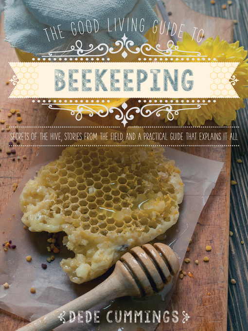 Title details for The Good Living Guide to Beekeeping by Dede Cummings - Available